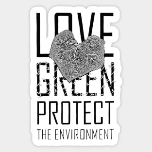 Love green, protect the environment Sticker